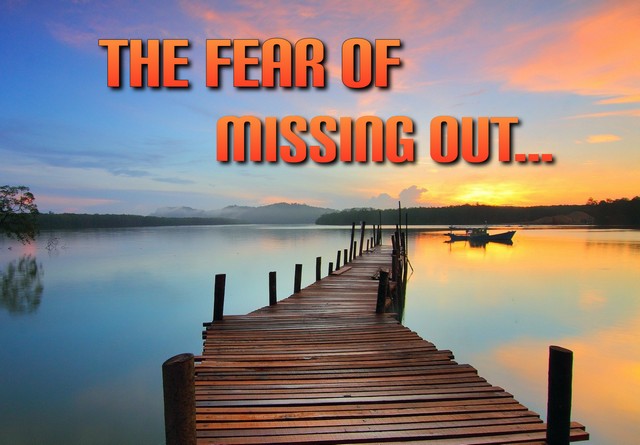 The fear of missing out