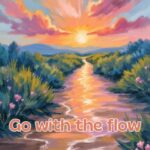 Go with the flow