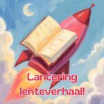 Lancering lenteverhaal!!!