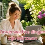 Onverwachte dingen zijn leerzaam